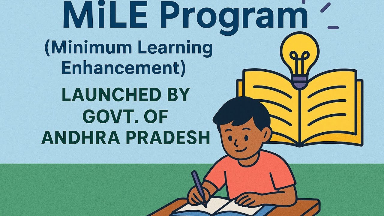 MiLE Program (Minimum Learning Enhancement) an initiative launched by govt of Andhra Pradesh.