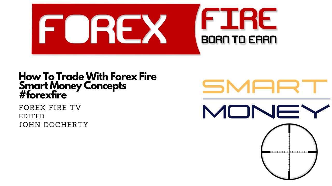 How To Trade With Forex Fire Smart Money Concepts 