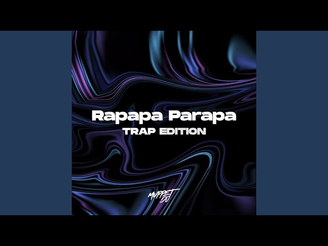 Rapapa Parapa Rapa - Trap (Remix) class=