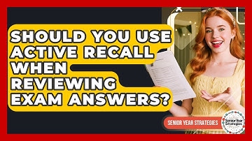 Should You Use Active Recall When Reviewing Exam Answers? - Senior Year Strategies