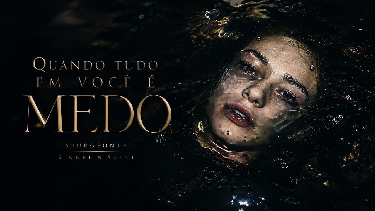Quando tudo em Você está com Medo | Josemar Bessa | Sinner & Saint