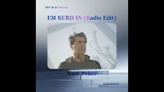 Gazi Peker - Em Kurd In (Radio Edit)