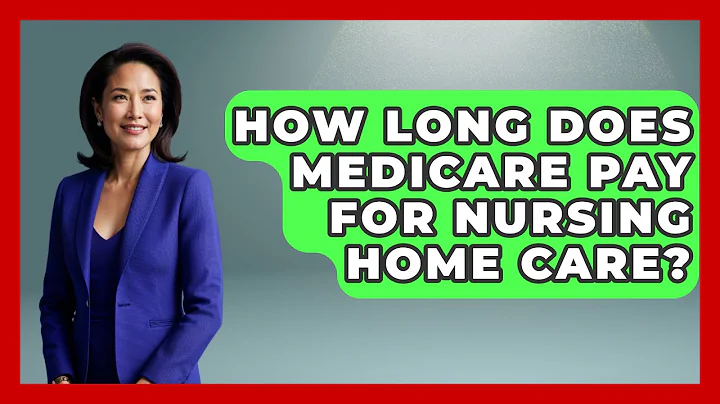How Long Does Medicare Pay For Nursing Home Care? - Nursing Knowledge Exchange