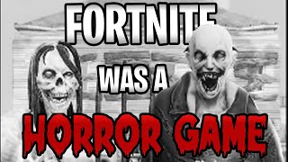 Fortnite Was A HORROR GAME!