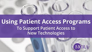 Using Patient Access Programs to support patient access to new and emerging technologies