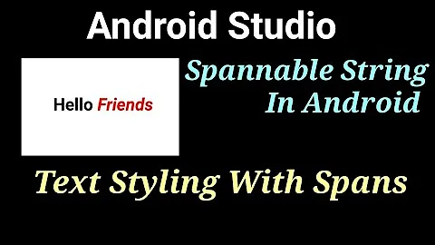 Spannable String In Android Studio | Text Styling In TextView