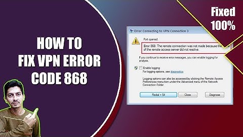 How to fix VPN Error 868 || Quick fix Name of the Remote  Access Server did not Resolve Problem
