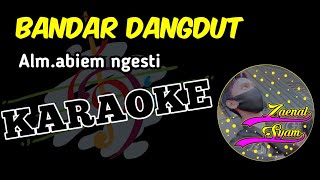 Bandar dangdut-abiem ngesti || karaoke no vocal