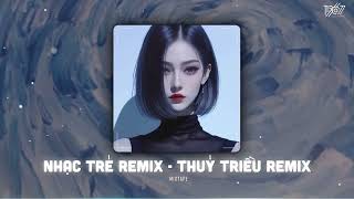 Nhắm Mắt Lại Hôn Vào Tai Nhớ Em Anh Không Thể Nào Cai Remix - Thủy Triều Remix - Nhạc Trẻ TikTok