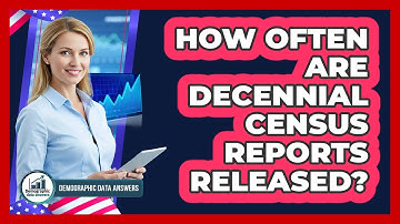 How Often Are Decennial Census Reports Released?