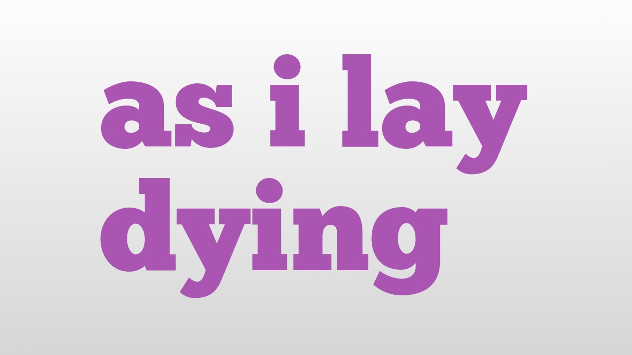 As I Lay Dying Meaning And Pronunciation Youtube