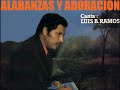 LUIS B. RAMOS (ALABANZAS Y ADORACION) 20 ALABANZAS