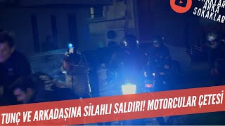 Tunç Ve Arkadaşına Silahlı Saldırı! Motorcular Çetesi 508 Bölüm