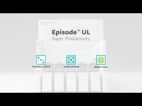 Meet Episode UL TEL S Next Generation Etch Platform 