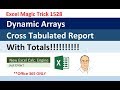 Excel Dynamic Arrays: Fully Dynamic Cross Tabulated Reports With Totals!!!!! EMT 1528