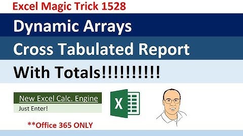 Excel Dynamic Arrays: Fully Dynamic Cross Tabulated Reports With Totals!!!!! EMT 1528