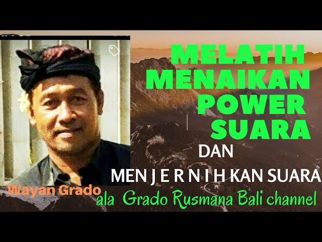 TUTORIAL MELATIH MENAIKAN POWER SUARA@grbc19  By: Wayan Grado. class=