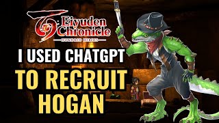 I Used ChatGPT To Recruit Hogan - Eiyuden Chronicle: Hundred Heroes