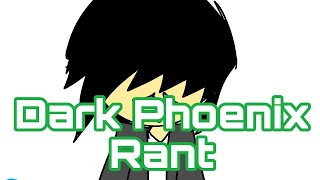 Rant: Dark Phoniex