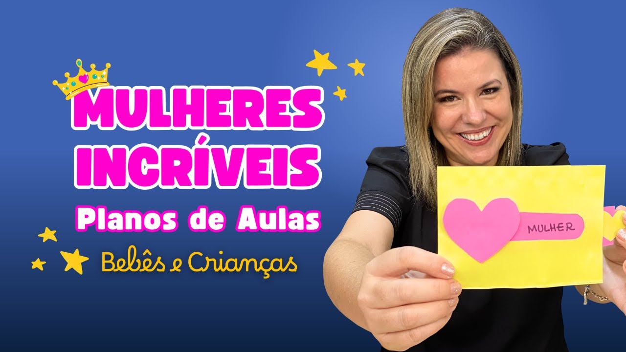 MULHERES INCRÍVEIS - ATIVIDADES PARA BEBÊS E CRIANÇAS