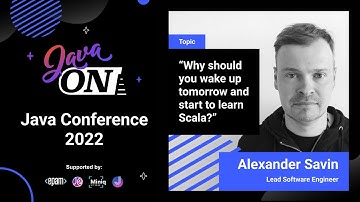 Why should you wake up tomorrow and start to learn Scala? | Alexander Savin | Java ON 2022