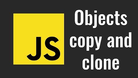 23. JavaScript Object copy. How to copy JavaScript object? Copying, references, garbage collection.