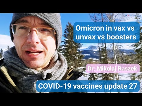 Omicron Vaxxed vs Unvaxxed vs Boosters - COVID-19 mRNA vaccines update 27