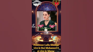 Princesse Lalla Khadija Vive Le Roi Mohamed 6 Et Vive Le Maroc 