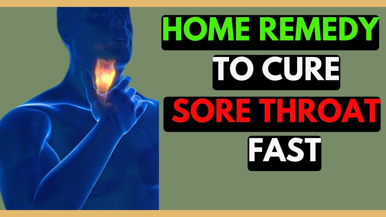 Cure Sore Throat Fast Sore Throat Remedies Home Throat Pain Home