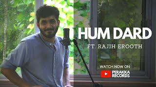 HUM DARD - Cover | RAJIH EROOTH | Perakka Records