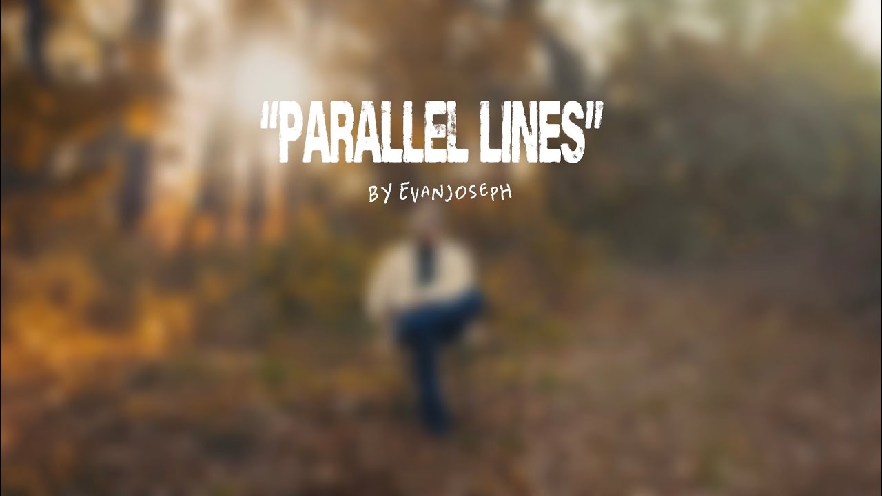 “Parallel Lines” by Evanjoseph (Official Lyric Video)
