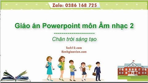 Giáo án powerpoint Âm nhạc 2 Chân trời | GA điện tử Âm nhạc 2 CTST