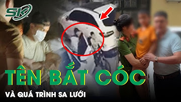 Vụ Bắt Cóc Bé Trai Đòi 15 Tỷ Ở Long Biên: Quá Trình Sa Lưới Của Tên Gây Án Manh Động | SKĐS