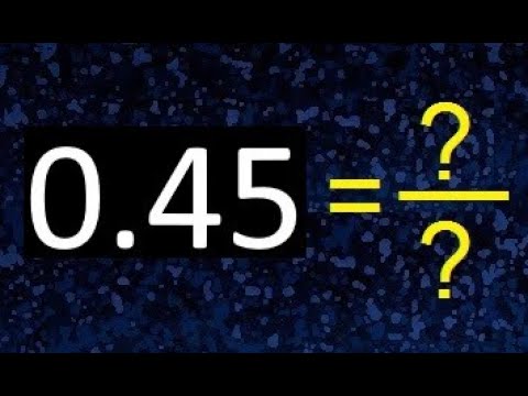Video: ¿Cómo se escribe 0,45 como fracción?