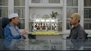 Sahabat Safdah Bertanya: Hukum Dana Sumbangan Palestina Dari Konser Musik - Ustadz Badru Salam, Lc
