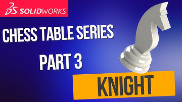 Solidworks - Chess table series - Part3 - KNIGHT