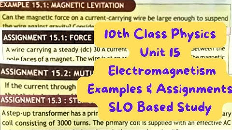 10th Class Physics | Unit 15 Electromagnetism | Examples | Assignments | QAS Edu
