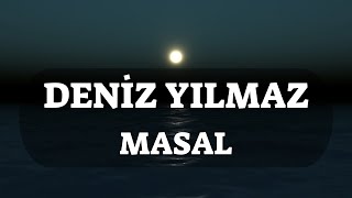 Deniz Yılmaz - Masal (Lyric Video) Resimi