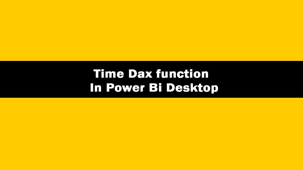 Time (Dax Function) in Power bi Time (Dax Function) Time (Dax Function) laxmi skills YouTube