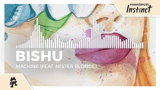 Bishu - Machine (feat. Mister Blonde) [Monstercat Release]