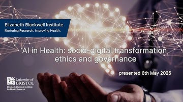 AI in Health: socio-digital transformation, ethics and governance (all talks) 6 May 2025