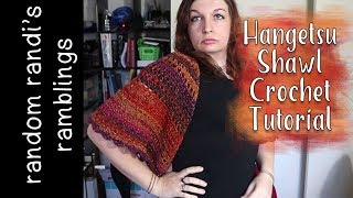 Hangetsu Shawl Video Tutorial: How to Crochet Lacy Half Circle Shawl