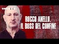 Rocco Anello, il boss del confine - Mammasantissima