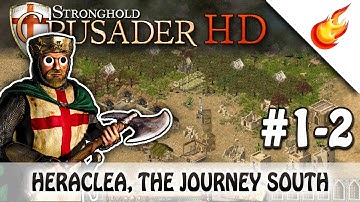 Heraclea, The Journey South - STRONGHOLD CRUSADER HD - The Call to Arms - CHAPTER 2