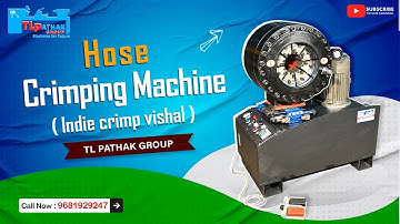 Hose Crimping Machine Showdown: The Best Model for Your Needs. Indie Crimp Vishal by TL PATHAK GROUP