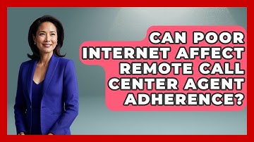 Can Poor Internet Affect Remote Call Center Agent Adherence? - Call Center Pro Strategies