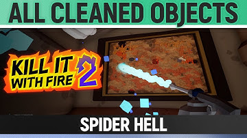 Kill It With Fire 2 - All Cleaned Objects - Spider Hell