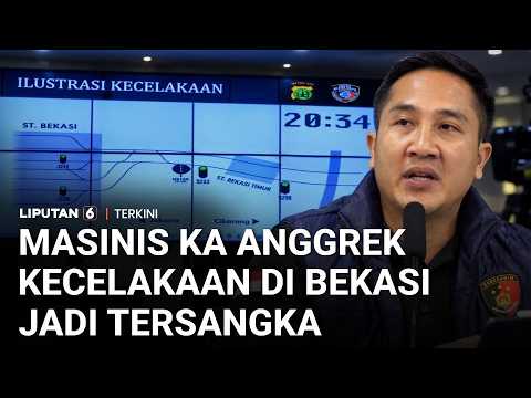 Masinis KA Anggrek Jadi Tersangka Tabrakan KRL di Bekasi, Polisi Ungkap Dugaan Kelalaian | Liputan 6