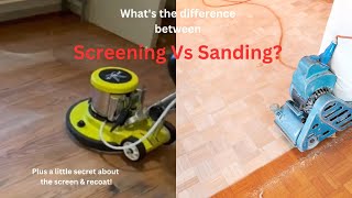 What's the difference between Screening vs Sanding of hardwood floors?