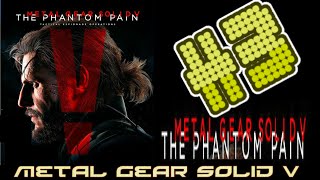 Metal Gear Solid 5 - The Phantom Pain - Crack Exposure!! - Part 3